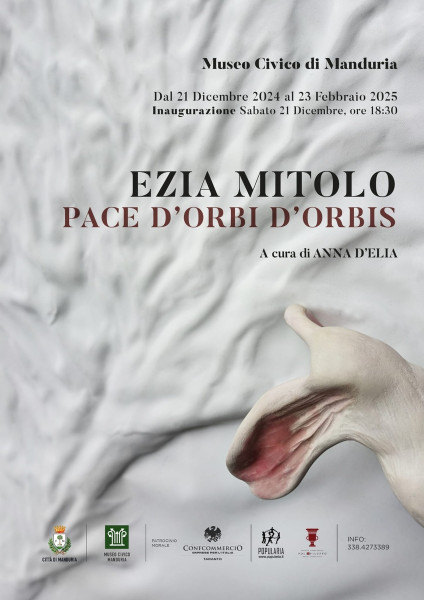 PACE D’ORBI D’ORBIS - mostra personale di Ezia Mitolo, Museo Civico di Manduria, dal 21 dicembre al 23 febbraio