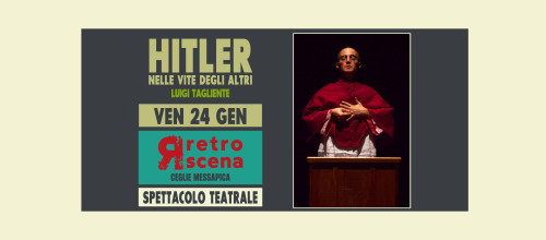 HITLER NELLE VITE DEGLI ALTRI con Luigi Tagliente