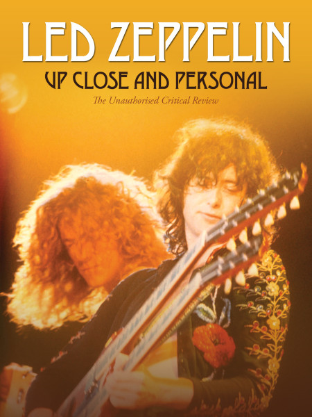 Led Zeppelin: Up, Close and Personal