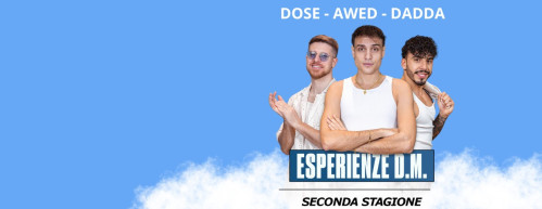 Esperienze D.M. Awed - Dadda - Dose - Seconda stagione