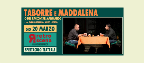 TABORRE E MADDALENA con Enrico Messina e Mirko Lodedo