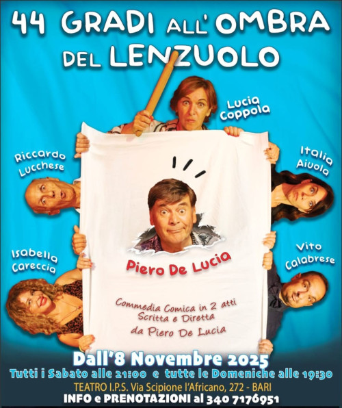 PIERO DE LUCIA TORNA A TEATRO CON UN'ALTRA COMMEDIA ESILARANTE!!! "44 GRADI ALL'OMBRA DEL LENZUOLO"  LE RISATE SONO ASSICURATE!!!