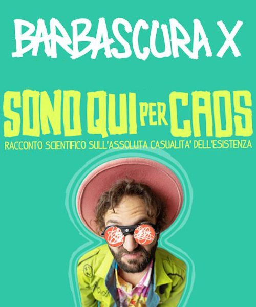 Barbascura X - Sono qui per Caos