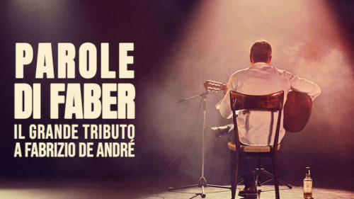Parole di Faber - Il grande tributo a Fabrizio De André