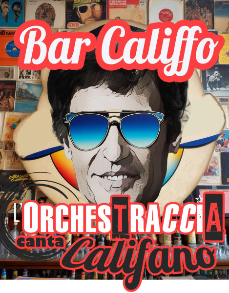 L'Orchestraccia - Canta Califano - Bar Califfo