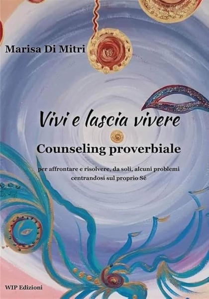 "VIVI E LASCIA VIVERE Counseling Proverbiale", Marisa Di Mitri ospite di Viaggi letterari nel Borgo