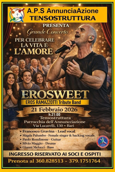 La Tribute Band di EROS RAMAZZOTTI "EROSWEET" il 21 Febbraio h. 21 alla Tensotruttura Parrocchia ANNUNCIAZIONE - BARI.
