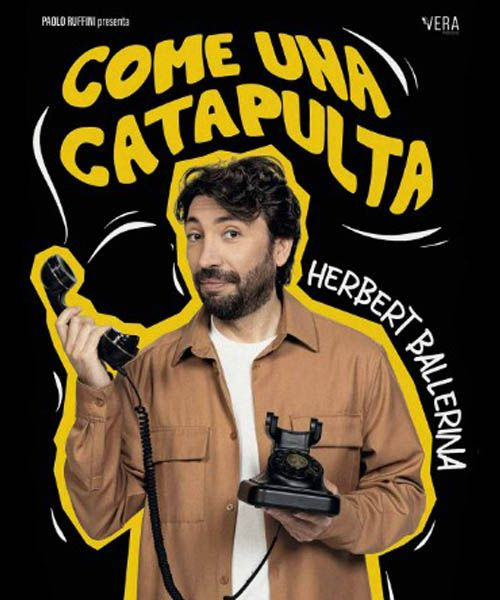 Herbert Ballerina - Come una catapulta