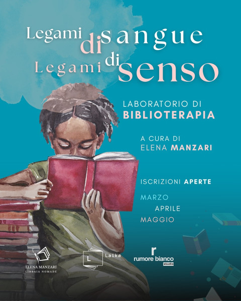 LEGAMI DI SANGUE. LEGAMI DI SENSO: laboratorio di biblioterapia