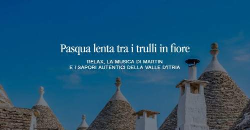 Pasqua lenta tra i trulli in fiore, insieme a Martin, pianista residente ad Alberobello