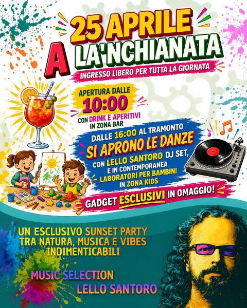25 APRILE A LA’NCHIANATA: aperitivi dalla mattina, poi spazio bambini e Sunset Party con Lello Santoro Dj