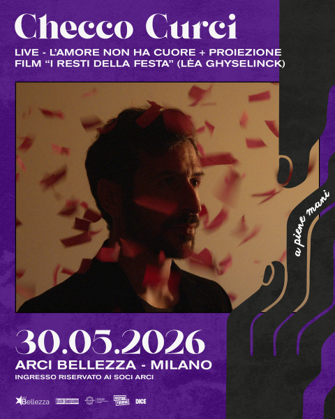 Checco Curci in concerto all'ARCI Bellezza + proiezione film "I resti della festa" di Léa Ghyselinck