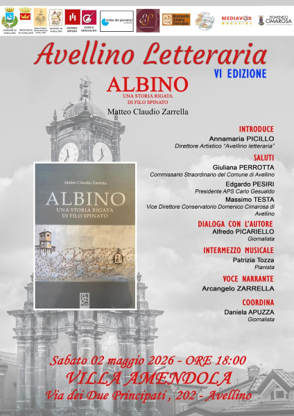 Avellino letteraria VI edizione presenta: Albino. Una storia rigata di filo spinato