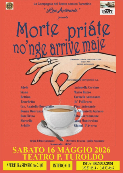 Commedia comica " Morte priàte no'nge arrive maje"