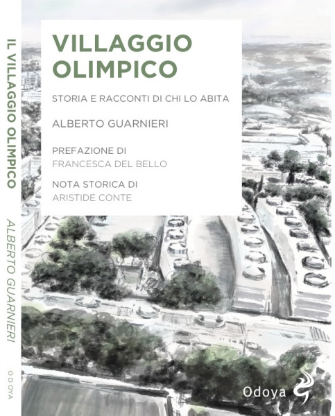 Presentazione del libro Villaggio Olimpico. Storia e racconti di chi lo abita’ di Alberto Guarnieri