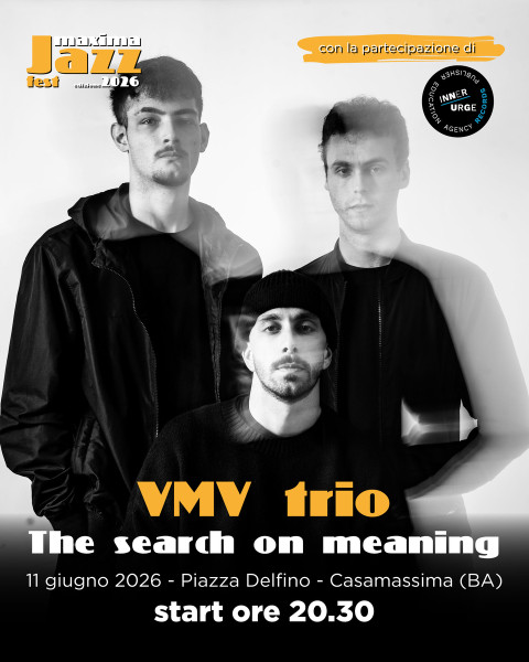 VMV TRIO - THE SEARCH OH MEANING al MAXIMA JAZZ FEST 2026