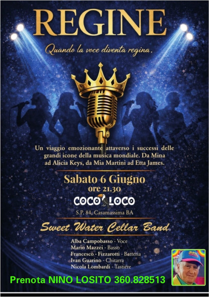 *COCO LOCO*  *SABATO 6 GIUGNO* dalle 21.15 concerto  la Cover Band *REGINE* " *Sweet Water Cellar Band"* ---  Un viaggio emozionante attraveso i successi delle grandi icone della musica mondiale! - Con la cantante *ALBA CAMPOBASSO & C/o - Segue Discoteca.