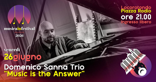 MUSICAinFESTIVAL 2026 | Domenico Sanna Trio | Music is the Answer