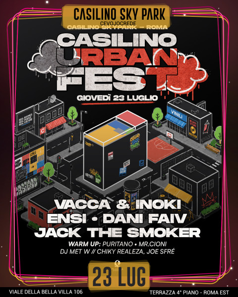 CASILINO URBAN FEST - VACCA & INOKI, ENSI, DANI FAIV , JACK THE SMOKER al Casilino Sky Park