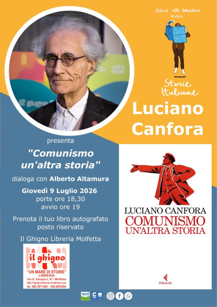 Luciano Canfora ospite di  Storie Italiane Festival  XIV edizione  Summer Edition presenta "Comunismo un’altra storia" Giovedì 9 Luglio 2026 ore 18,30 Il Ghigno Libreria Molfetta