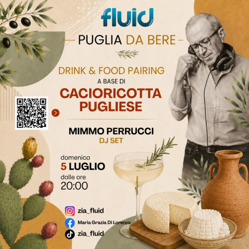 Serata "Cacioricotta Pugliese" con food&drink a tema e Mimmo Perrucci dj set, domenica 5 luglio al Fluid di Manduria