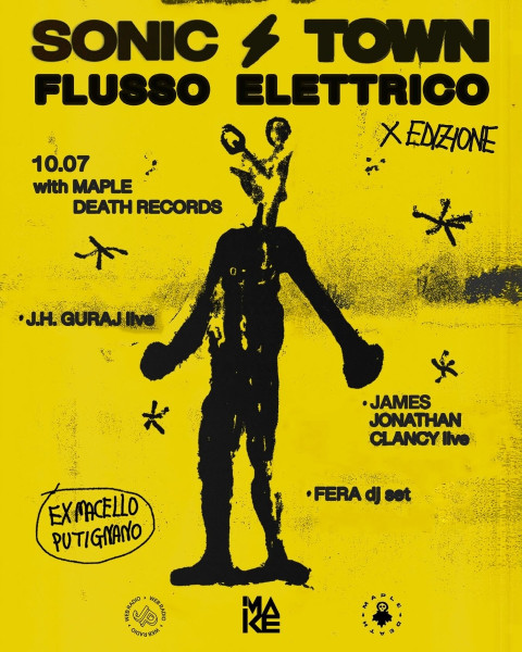 Sonic Town - 3ª serata - Flusso Elettrico // J.H. Guraj + James Jonathan Clancy + Fera
