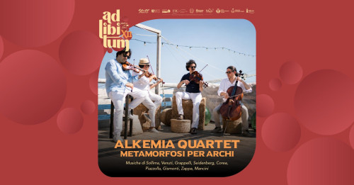 ALKEMIA QUARTET - Metamorfosi per archi - Ad Libitum XII