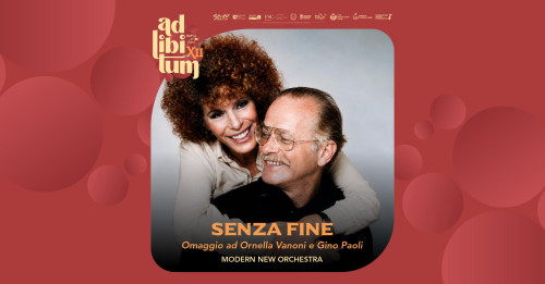 SENZA FINE - Omaggio a Ornella Vanoni e Gino Paoli - Ad Libitum XII