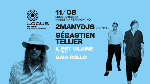 Locus Festival 2026 | 2MAYDJS + SÉBASTIEN TELLIER + IL EST VILAINE + GAIA ROLLO