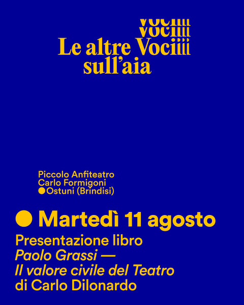 PAOLO GRASSI. Il valore civile del teatro - Le altre voci sull'Aia